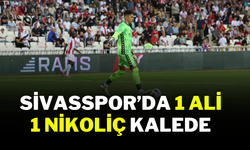 Sivasspor’da 1 Ali 1 Nikoliç Kalede