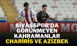 Sivasspor'da Görünmeyen Kahramanlar Chariris ve Azizbek