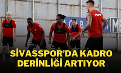 Sivasspor’da Kadro Derinliği Artıyor