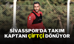 Sivasspor’da Takım Kaptanı Çiftçi Dönüyor