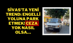 Sivas'ta Yeni Trend: Engelli Yoluna Park Etmek! Ceza Yok Nasıl Olsa…