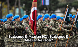 Sözleşmeli Er Maaşları 2024: Sözleşmeli Er Maaşları Ne Kadar?