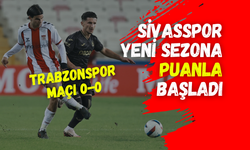 Sivasspor Yeni Sezona Puanla Başladı: Trabzonspor Maçı 0-0