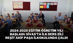 2024-2025 Eğitim-Öğretim Yılı Başladı: Sivas’ta İlk Ders Zili Reşit Akif Paşa İlkokulunda Çaldı