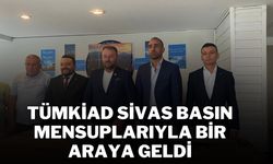 TÜMKİAD Sivas, Basın Mensuplarıyla Bir Araya Geldi