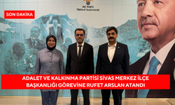 Adalet ve Kalkınma Partisi Sivas Merkez İlçe Başkanlığı’na Rufet Arslan Atandı