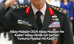 Albay Maaşları 2024: Albay Maaşları Ne Kadar? Albay Olmak İçin Şartlar!