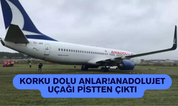 Korku Dolu Anlar! Anadolujet Uçağı Pistten Çıktı