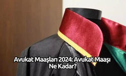 Avukat Maaşları 2024: Avukat Maaşı Ne Kadar?