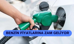 Benzin Fiyatlarına Zam Geliyor