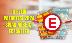 16 Eylül Pazartesi 2024 Sivas Nöbetçi Eczaneler