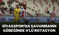 Sivasspor'da Savunmanın Göbeğinde 4'lü Rotasyon