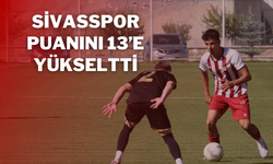 SİVASSPOR PUANINI 13’E YÜKSELTTİ