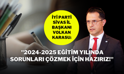 İYİ Parti Sivas İl Başkanı Volkan Karasu: "2024-2025 Eğitim Yılında Sorunları Çözmek İçin Hazırız!"