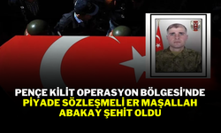 Pençe Kilit Operasyon Bölgesi’nde Piyade Sözleşmeli Er Maşallah Abakay şehit oldu