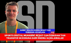 Reşatcan Özbudak'tan Transfer Sezonuna Dair Önemli Açıklamalar