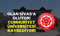 Olan Sivas’a Oluyor! Cumhuriyet Üniversitesi Kaybediyor!