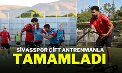 SİVASSPOR ÇİFT ANTRENMANLA TAMAMLADI