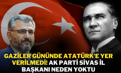 Gaziler Gününde Atatürk’e Yer Verilmedi! AK Parti Sivas İl Başkanı Neden Yoktu