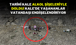 Tarihi Kale, Alkol Şişeleriyle Doldu! Kale'de Yaşananlar Vatandaşı Endişelendiriyor