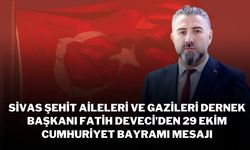 Sivas Şehit Aileleri ve Gazileri Dernek Başkanı Fatih Deveci’den 29 Ekim Cumhuriyet Bayramı Mesajı