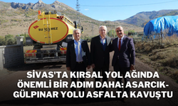 Sivas'ta Kırsal Yol Ağında Önemli Bir Adım Daha: Asarcık-Gülpınar Yolu Asfalta Kavuştu