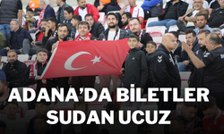 Adana’da Biletler Sudan Ucuz