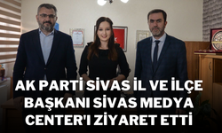 AK Parti Sivas İl ve İlçe Başkanı Sivas Medya Center'ı Ziyaret Etti