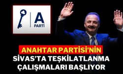 Anahtar Partisi’nin Sivas’ta Teşkilatlanma Çalışmaları Başlıyor