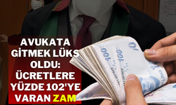 Avukata Gitmek Lüks Oldu: Ücretlere Yüzde 102'ye Varan Zam