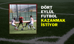 Dört Eylül Futbol Kazanmak İstiyor