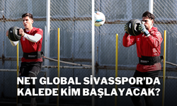 Net Global Sivasspor’da Kalede Kim Başlayacak?