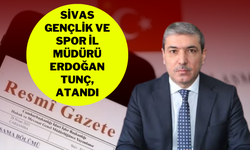 Sivas Gençlik ve Spor İl Müdürü Erdoğan Tunç, Gaziantep Vakıflar Bölge Müdürü Oldu