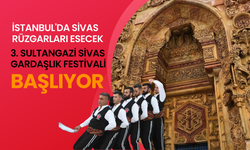 İstanbul'da Sivas Rüzgarları Esecek: 3. Sultangazi Sivas Gardaşlık Festivali Başlıyor!