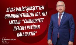 Sivas Valisi Şimşek’ten Cumhuriyetimizin 101. Yılı Mesajı: "Cumhuriyet İlelebet Payidar Kalacaktır"