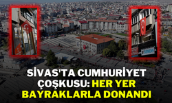 Sivas'ta Cumhuriyet Çoşkusu: Her Yer Bayraklarla Donandı