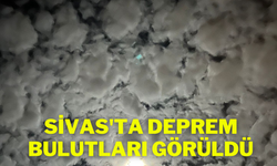 Sivas'ta Deprem Bulutları Görüldü: Deprem Bulutları Nedir?