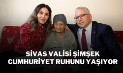 Sivas Valisi Şimşek, Cumhuriyet Ruhunu Yaşıyor