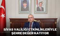 Sivas Valiliği Etkinlikleriyle Şehre Değer Katıyor