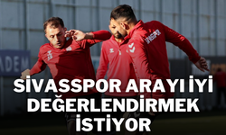 Sivasspor Arayı İyi Değerlendirmek İstiyor