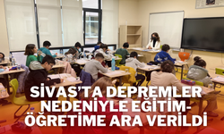 Sivas’ta Depremler Nedeniyle Eğitim-Öğretime Ara Verildi