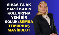 Sivas'ta AK Parti Kadın Kolları'na Yeni Bir Soluk: Semra Temurbaş Mavibulut