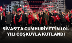 Sivas’ta Cumhuriyet’in 101. Yılı Coşkuyla Kutlandı