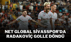 Net Global Sivasspor’da Radakoviç Golle Döndü