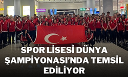 Spor Lisesi Dünya Şampiyonası’nda Temsil Ediliyor