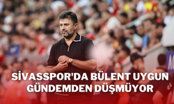 Sivasspor'da Bülent Uygun Gündemden Düşmüyor