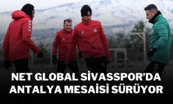 Net Global Sivasspor’da Antalya Mesaisi Sürüyor