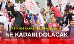 27 bin 532 Kapasiteli Stadyumun Ne Kadarı Dolacak