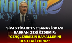 Sivas Ticaret ve Sanayi Odası Başkanı Zeki Özdemir: "Gençlerimizin Hayallerini Destekliyoruz"