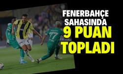 Fenerbahçe Sahasında 9 puan topladı